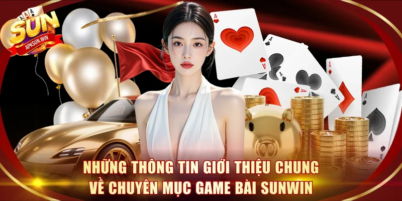Giới thiệu tổng quan về sảnh game bài Sunwin