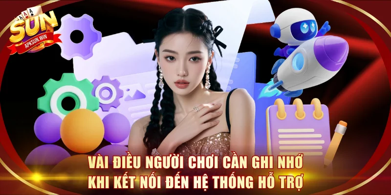 Vài điều người chơi cần ghi nhớ khi kết nối đến hệ thống hỗ trợ